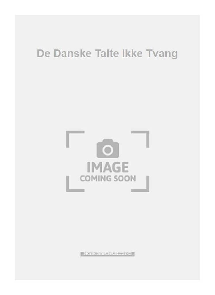 De Danske Talte Ikke Tvang
